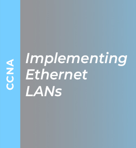 Implementing Ethernet LANs