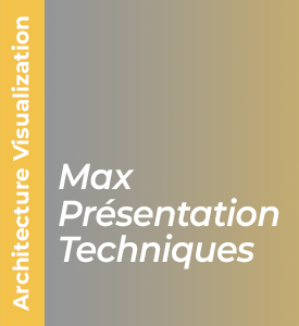 Max Présentation Techniques